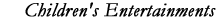Children's Entertainments